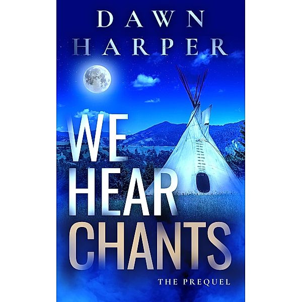 We Hear Chants (The Prequel), Dawn Harper