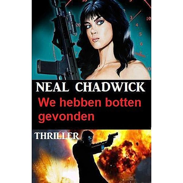 We hebben botten gevonden: Thriller, Neal Chadwick