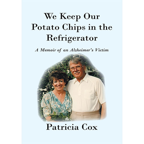 We Keep Our Potato Chips in the Refrigerator, Patricia Cox