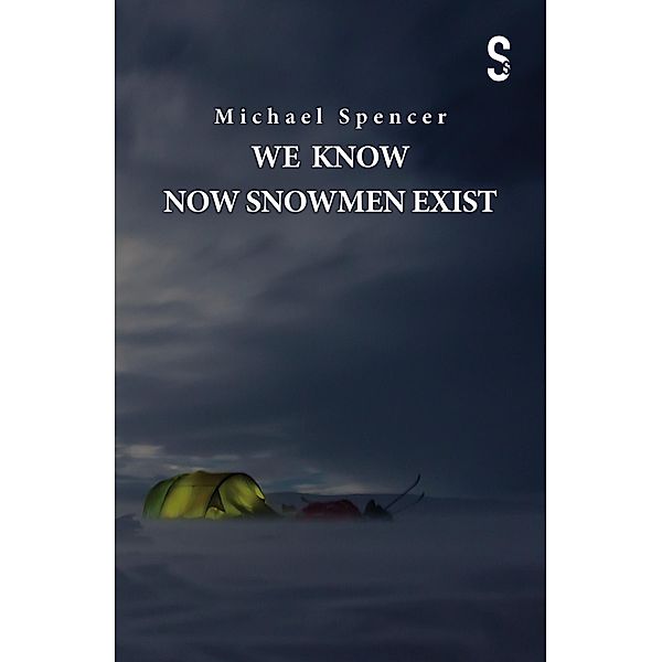 We Know Now Snowmen Exist, Michael Spencer