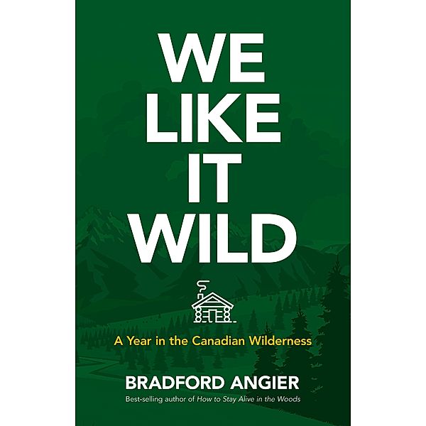 We Like It Wild, Bradford Angier