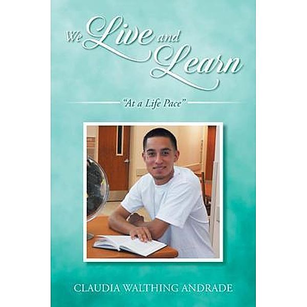 We Live And Learn / URLink Print & Media, LLC, Claudia Walthing Andrade