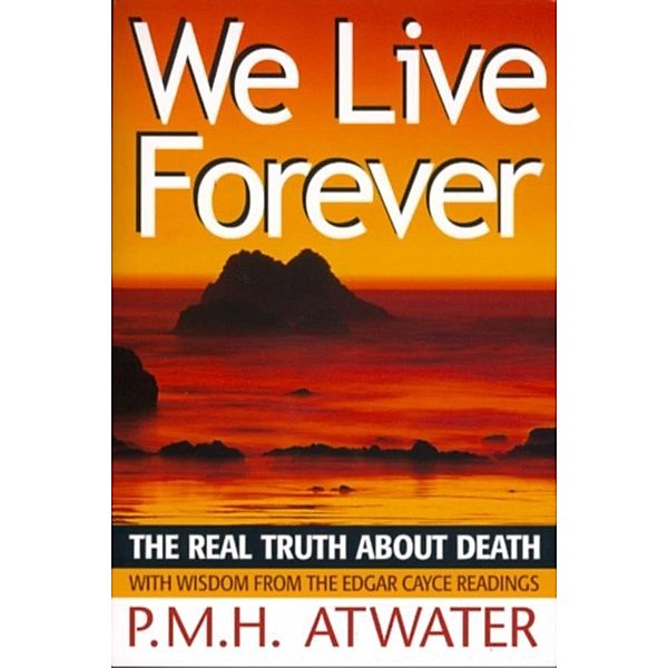We Live Forever, Pmh Atwater
