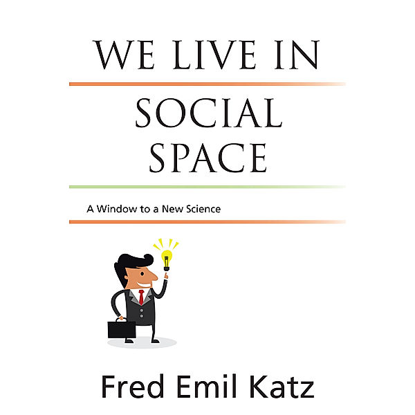 We Live in Social Space, Fred Emil Katz