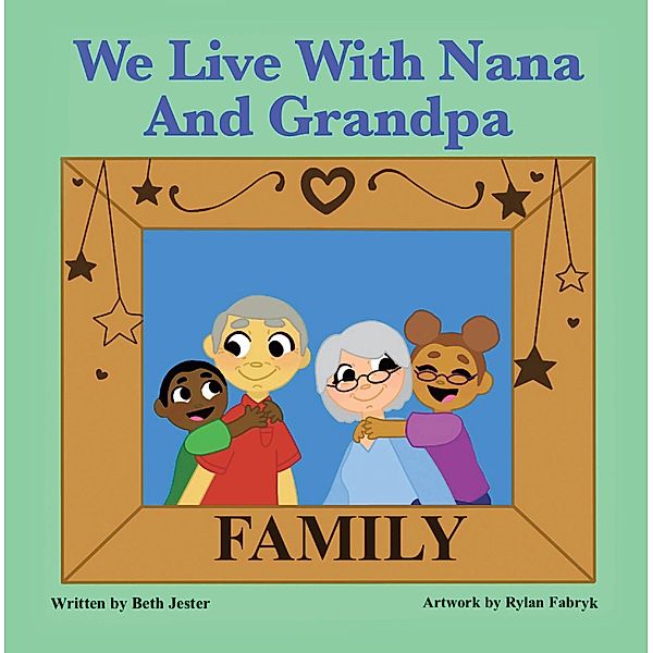 We Live with Nana and Grandpa, Beth Jester