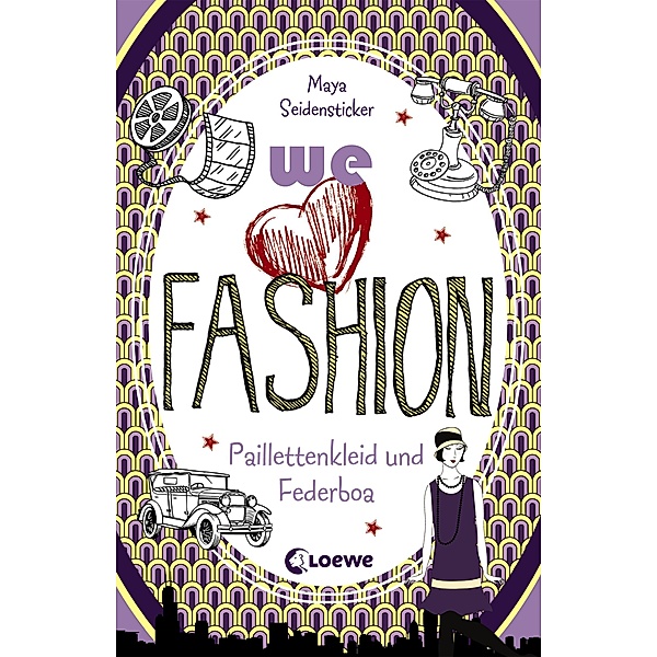 we love fashion (Band 3) - Paillettenkleid und Federboa / we love fashion Bd.3, Maya Seidensticker
