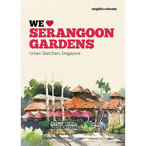 We Love Serangoon Gardens / Our Neighbourhoods Bd.7, Urban Sketchers Singapore