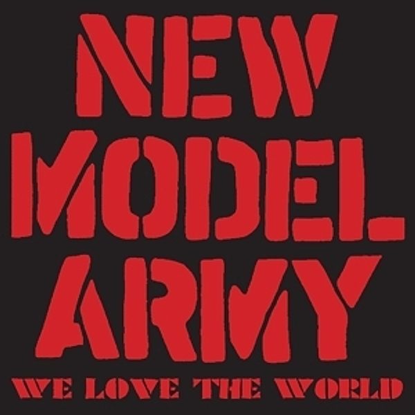 We Love The World, New Model Army