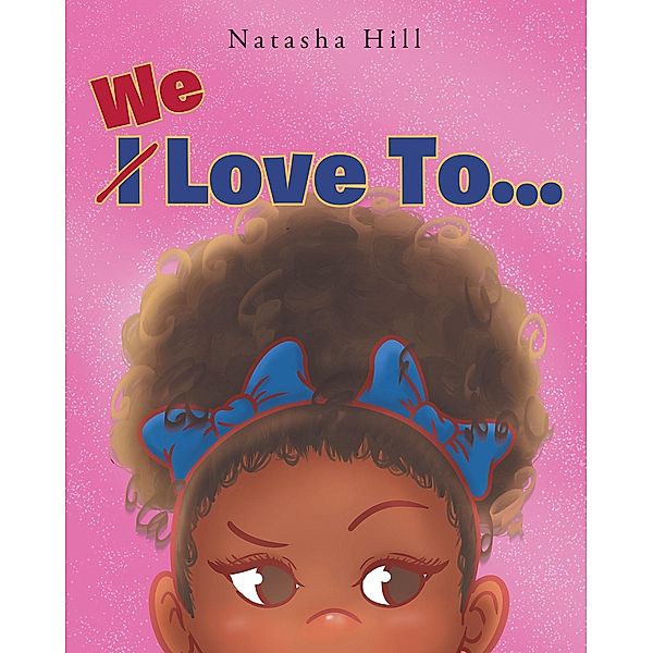 We Love To.., Natasha Hill