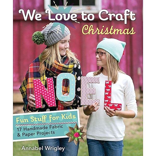 We Love to Craft Christmas, Annabel Wrigley