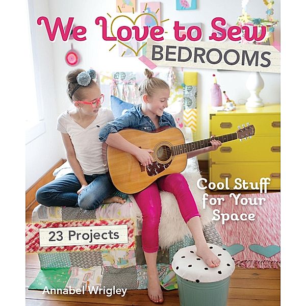 We Love to Sew-Bedrooms (Fixed Layout Format), Annabel Wrigley