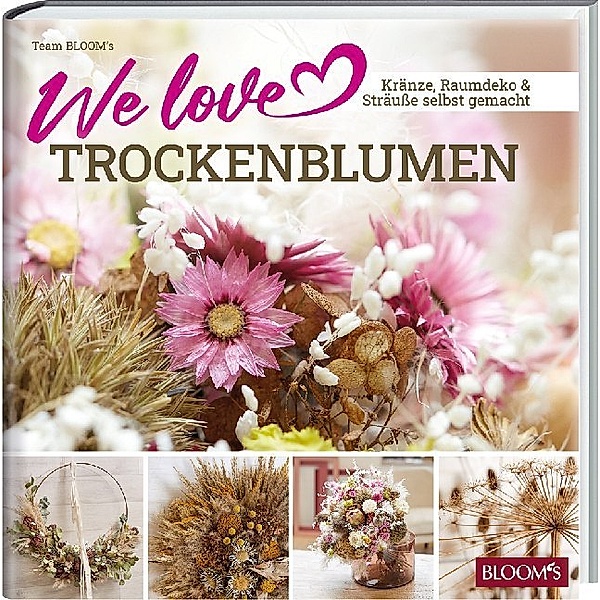 We love Trockenblumen, Team BLOOM's