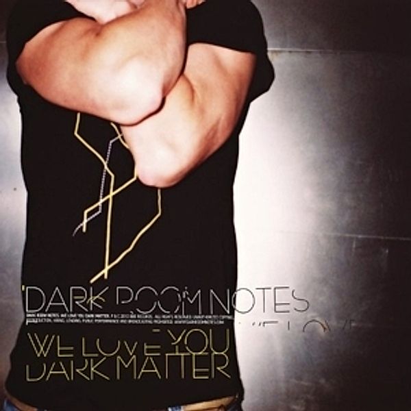 We Love You Dark Matter (Lp) (Vinyl), Dark Room Notes
