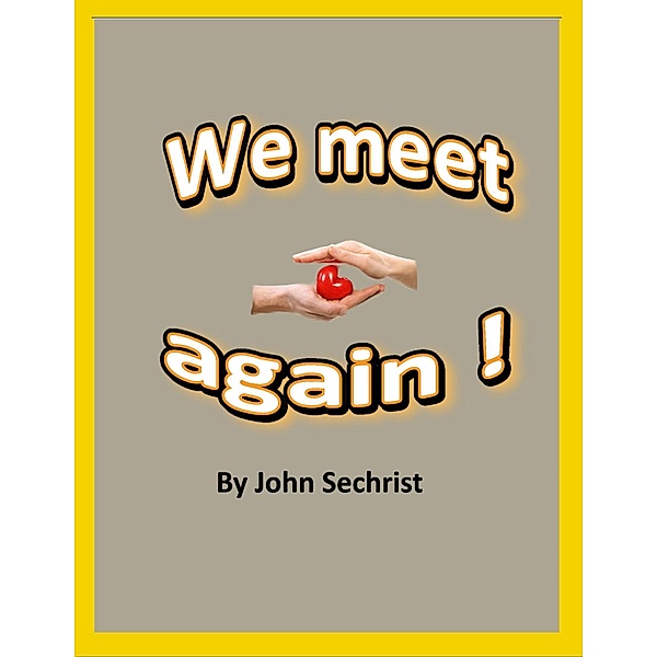 We Meet Again, John Sechrist