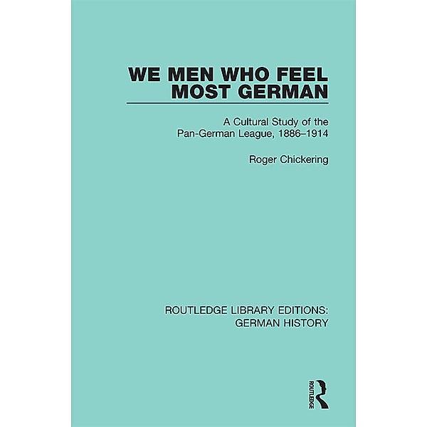 We Men Who Feel Most German, Roger Chickering