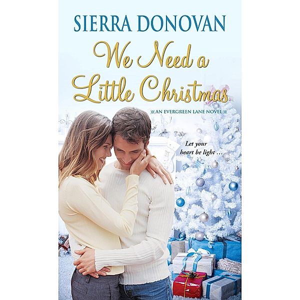 We Need a Little Christmas / Evergreen Lane Novels Bd.2, Sierra Donovan