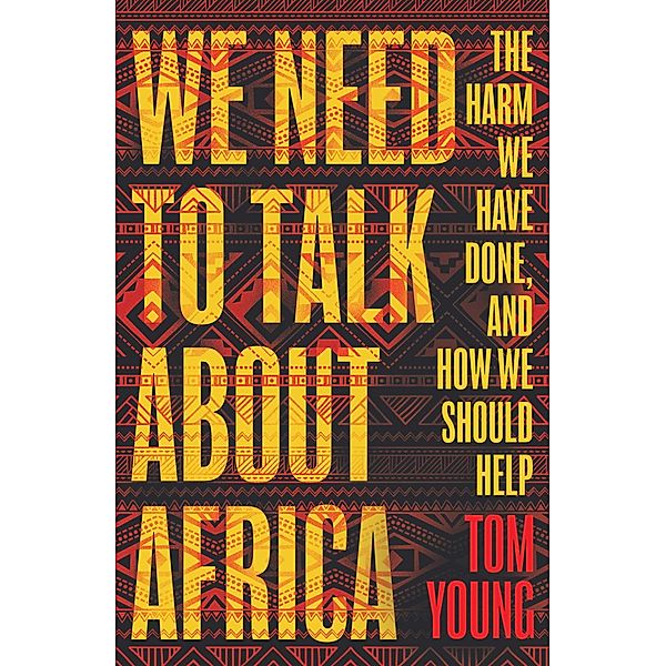 We Need to Talk About Africa, Tom Young