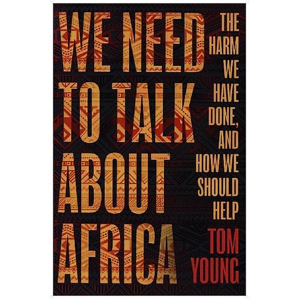 We Need to Talk About Africa, Tom Young