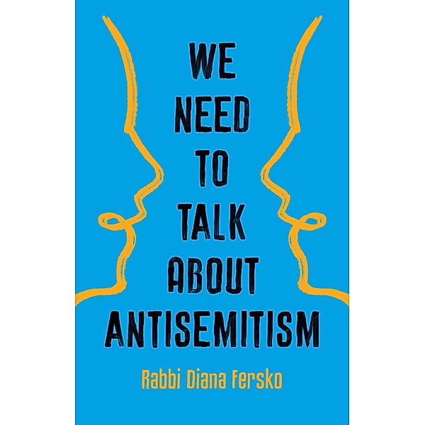 We Need to Talk About Antisemitism, Rabbi Diana Fersko