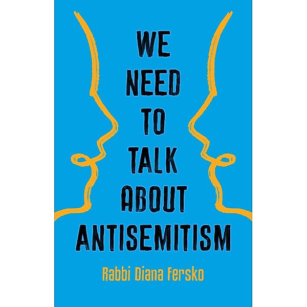 We Need to Talk About Antisemitism, Rabbi Diana Fersko