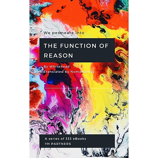 We Permeate into the Function of Reason / We Permeate into Bd.3, Alfred North Whitehead