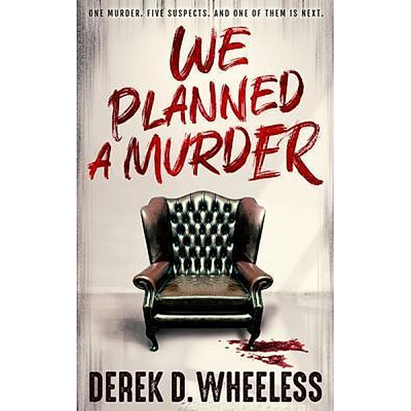 We Planned a Murder, Derek Wheeless