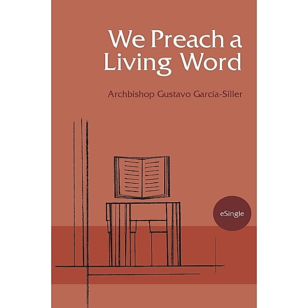 We Preach a Living Word, Gustavo Garcia-Siller