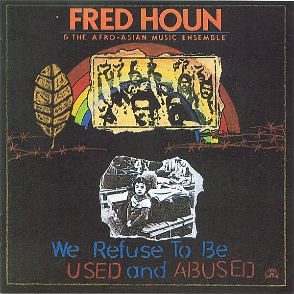 We Refuse To Be Used And Abused, Fred Houn