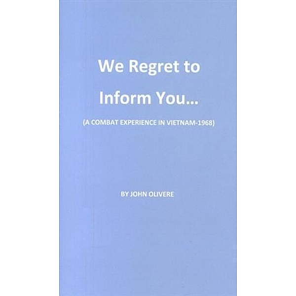 We Regret To Inform You..., John Olivere