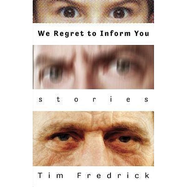 We Regret to Inform You, Tim Fredrick