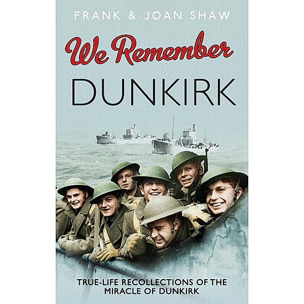 We Remember Dunkirk, Frank Shaw, Joan Shaw