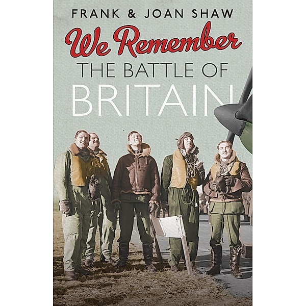 We Remember the Battle of Britain, Frank Shaw, Joan Shaw