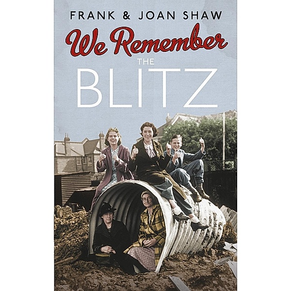 We Remember the Blitz, Frank Shaw, Joan Shaw