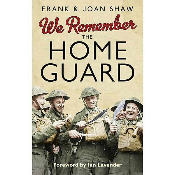 We Remember the Home Guard, Frank Shaw, Joan Shaw