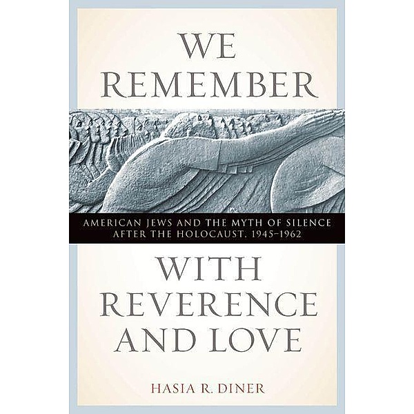 We Remember with Reverence and Love, Hasia Diner