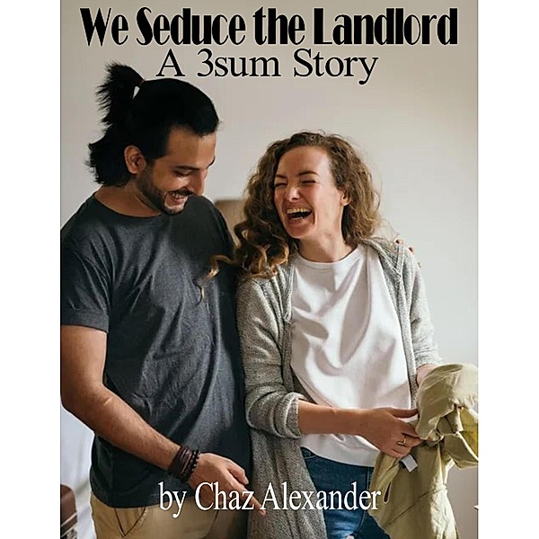 We Seduce the Landlord, Chaz Alexander