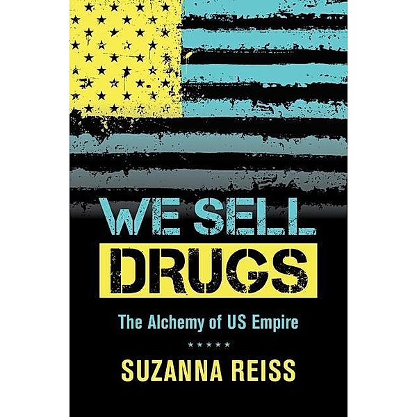 We Sell Drugs / American Crossroads Bd.39, Suzanna Reiss