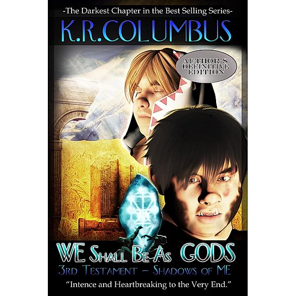 We Shall be as Gods: 3rd Testament - Shadows of Me, K. R. Columbus