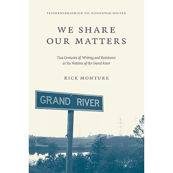 We Share Our Matters / University of Manitoba Press, Rick Monture