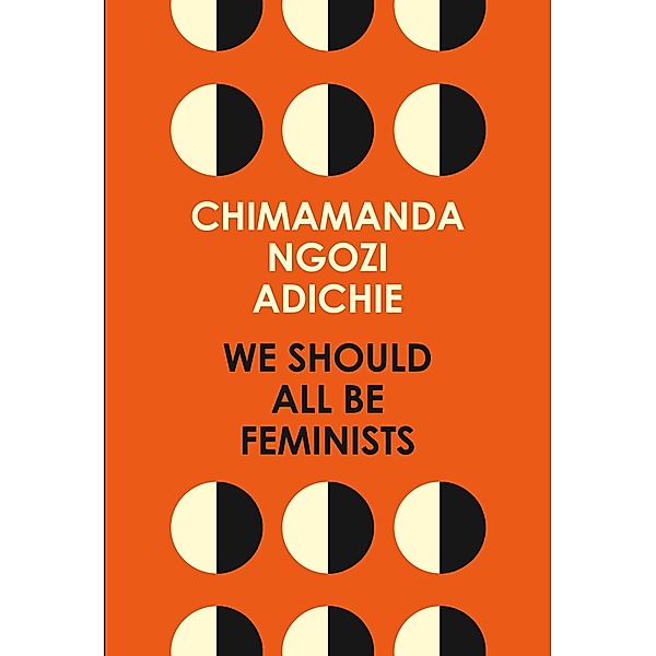 We Should All Be Feminists, Chimamanda Ngozi Adichie