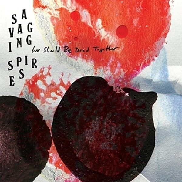 We Should Be Dead Together (Vinyl), Savaging Spires