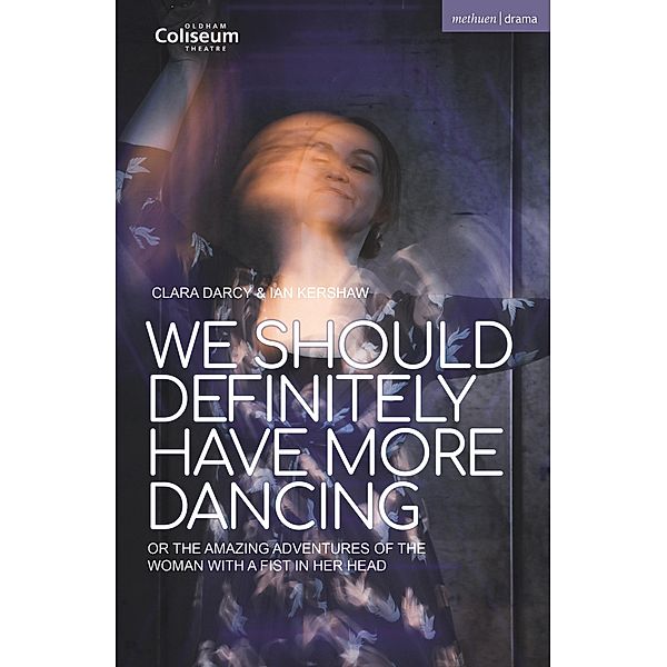 We Should Definitely Have More Dancing / Modern Plays, Ian Kershaw, Clara Darcy