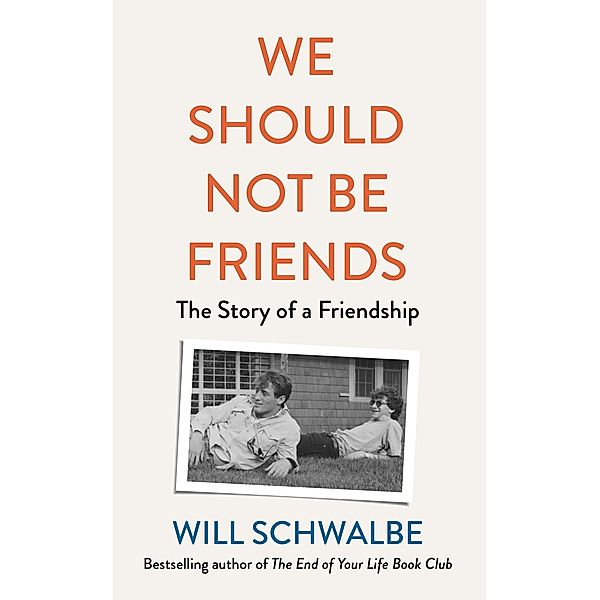 We Should Not Be Friends, Will Schwalbe