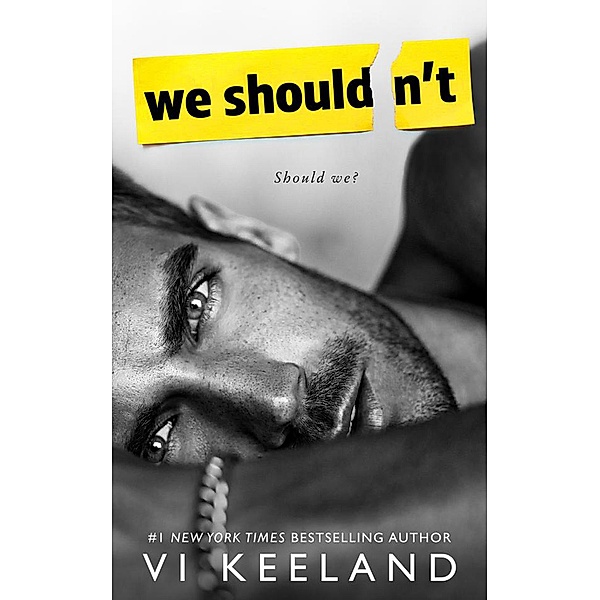 We Shouldn't, Vi Keeland