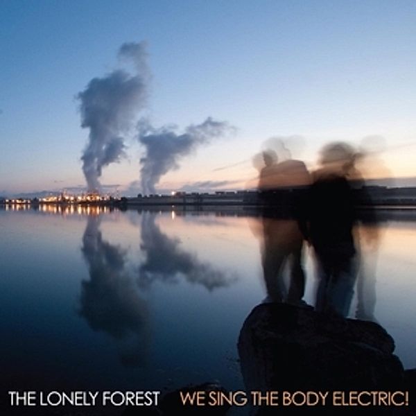 We Sing The Body Electric, The Lonely Forest