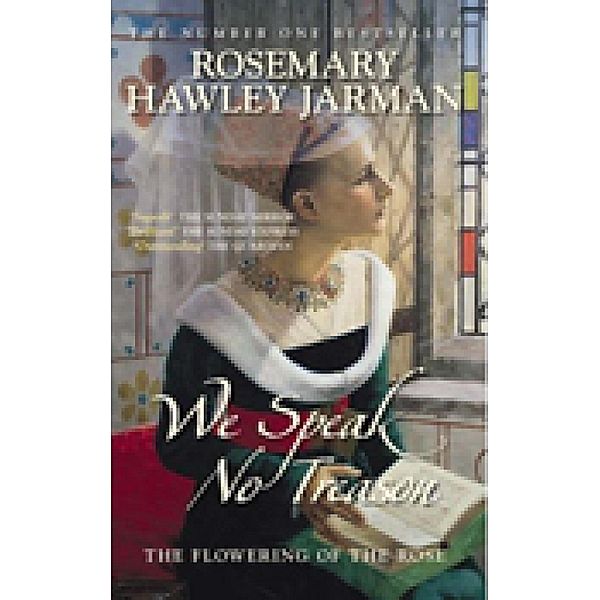 We Speak No Treason: The Flowering of the Rose, Rosemary Hawley Jarman
