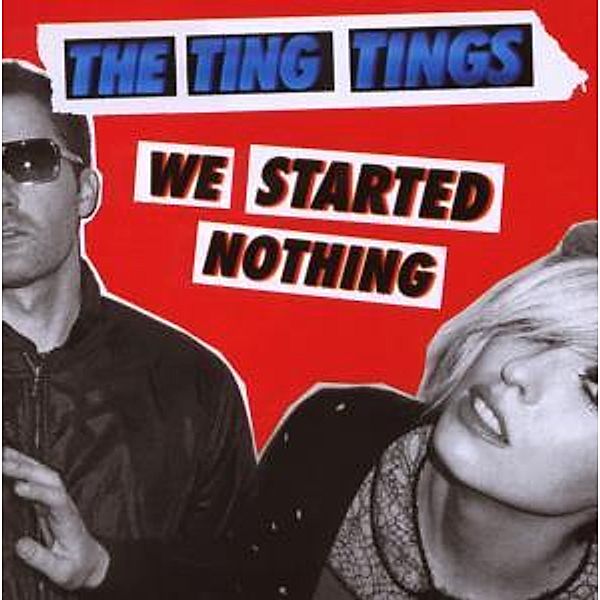 We started nothing, Ting Tings