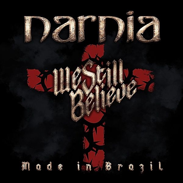 We Still Believe-Made In Brazil (Digipak), Narnia