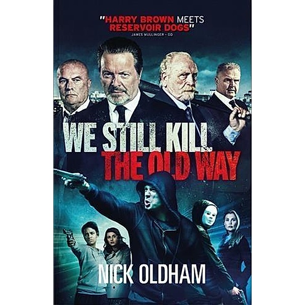 We Still Kill The Old Way, Nick Oldham