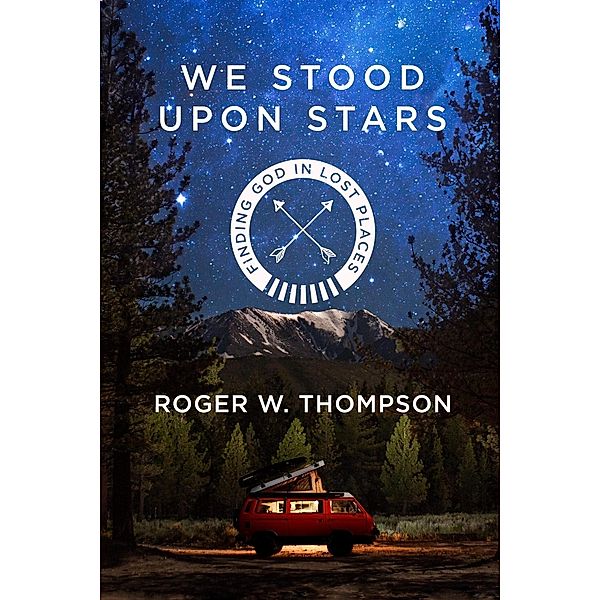 We Stood Upon Stars, Roger W. Thompson